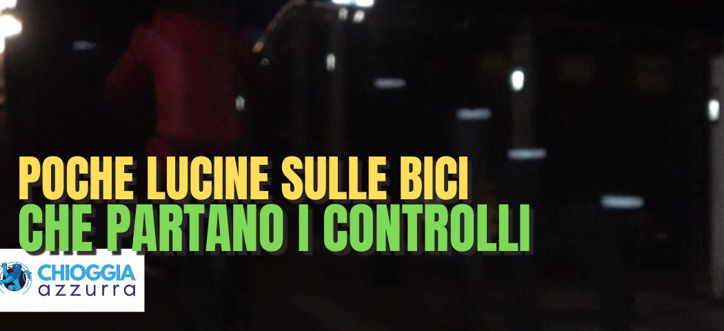 SE I CONSIGLI NON BASTANO SI PASSI AI CONTROLLI, TROPPE LUCINE SPENTE SULLE BICI