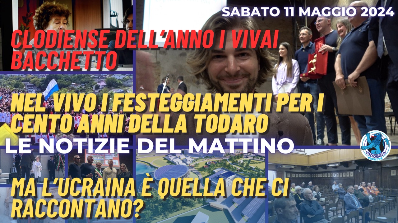 COSA C'E' DI NUOVO, Le notizie di oggi, sabato 11 maggio 2024