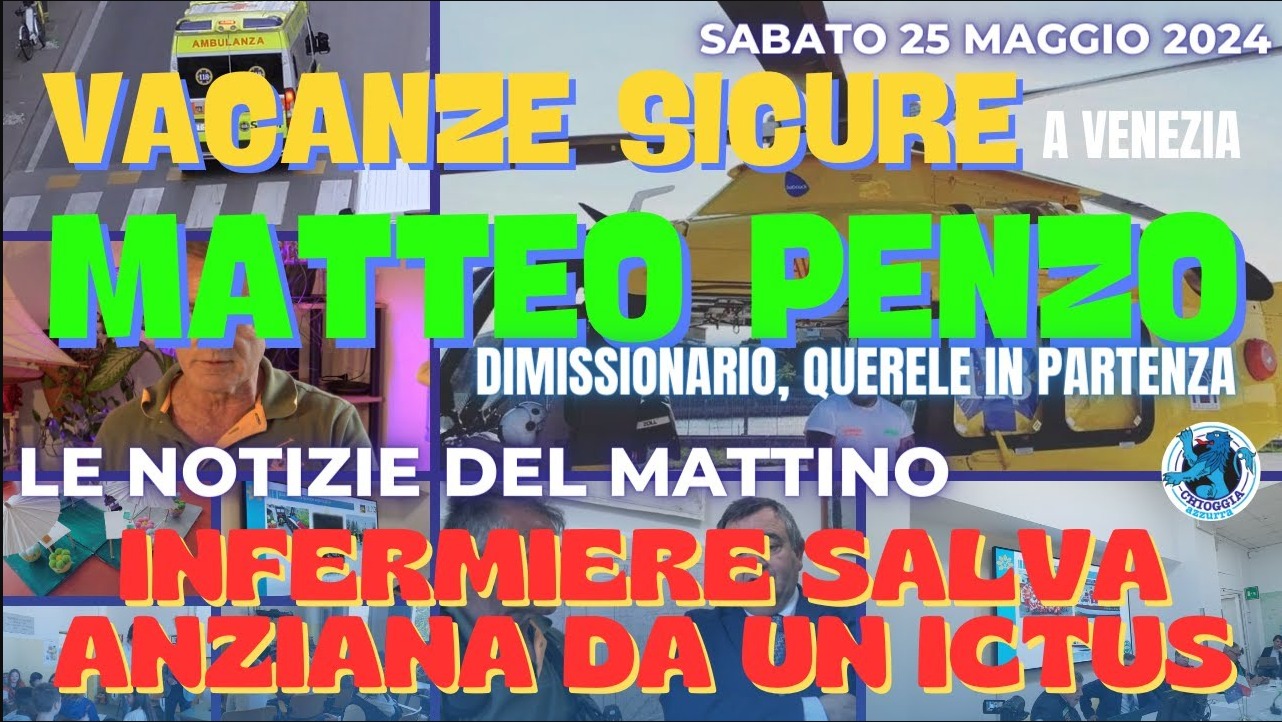 COSA C'E' DI NUOVO, Le notizie di oggi, sabato 25 maggio 2024