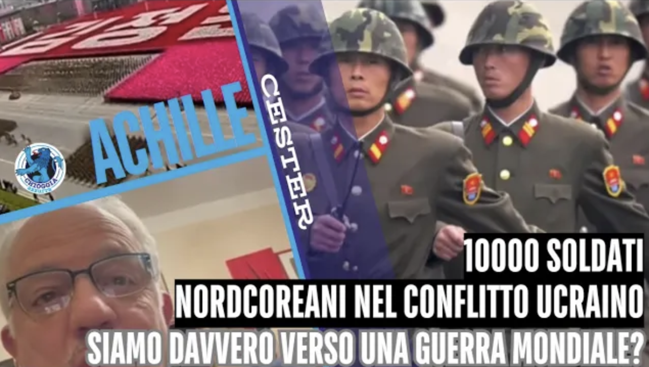 10000 SOLDATI NORDCOREANI NEL CONFLITTO UCRAINO - SIAMO DAVVERO VERSO UNA GUERRA MONDIALE?