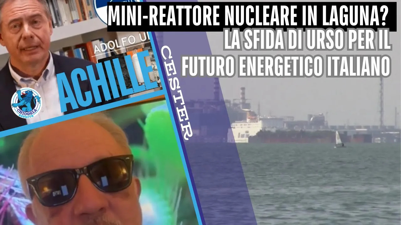 MINI REATTORE NUCLEARE IN LAGUNA LA SFIDA DI URSO PER IL FUTURO ENERGETICO ITALIANO